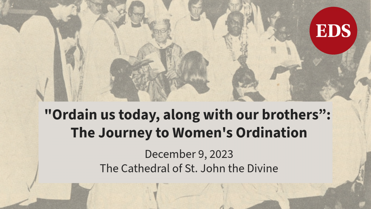 "Ordain us today, along with our brothers": The Journey to Women's Ordination will take place December 9, 2023 at the Cathedral of St. John the Divine.