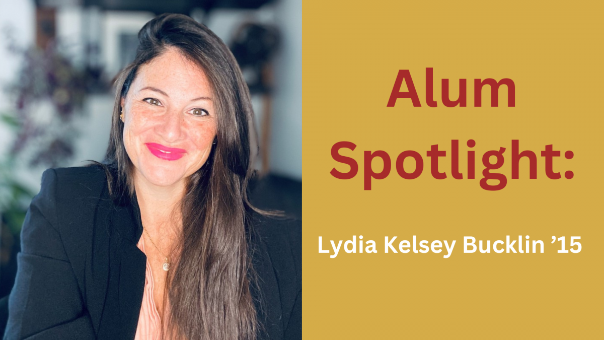 This month's alum spotlight is Lydia Kelsey Bucklin '15. 