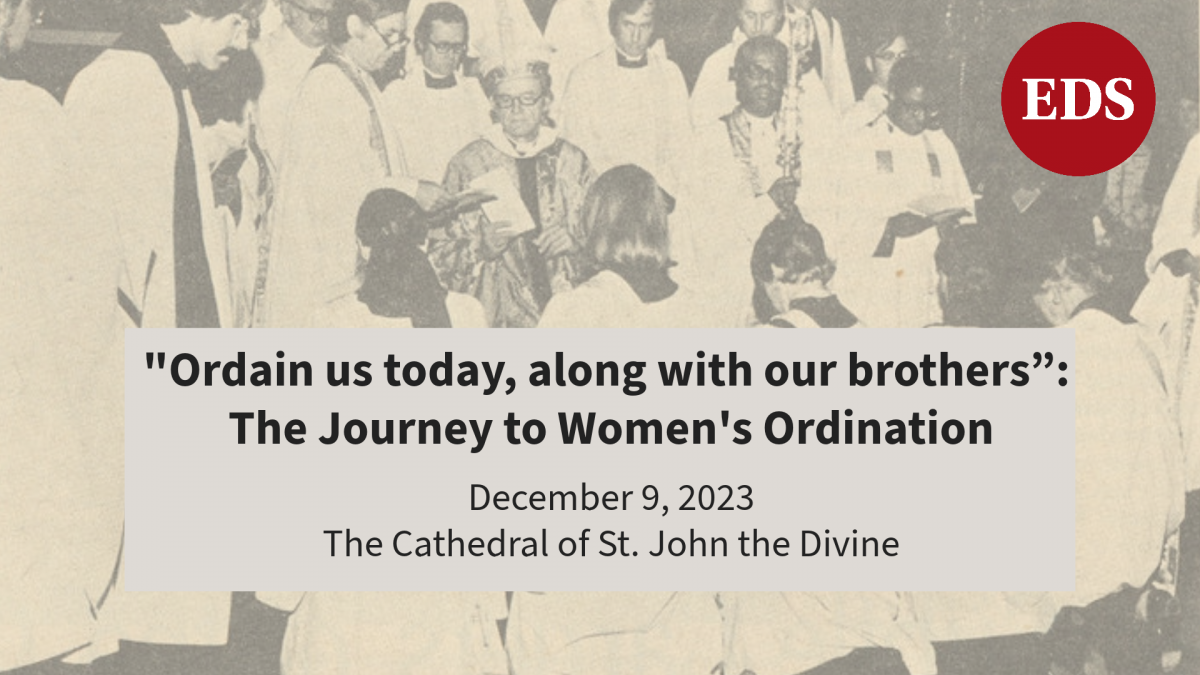 "Ordain us today, along with our brothers": The Journey to Women's Ordination will take place December 9, 2023 at the Cathedral of St. John the Divine. 